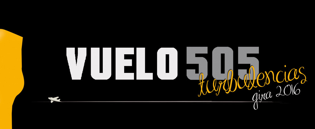 Vuelo 505 gira 2016 Turbulencias