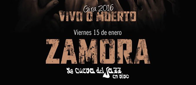 Gira Vivo o Muerto. Zamora